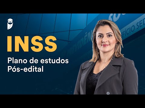 Concurso INSS: Plano de estudos pós-edital