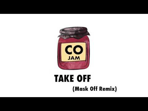 COJAM - Take Off (Mask Off Remix)