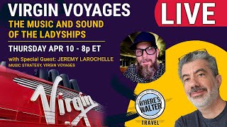 LIVE The Music of Virgin Voyages Q&A. Apr 10, 8p ET. #Cruise