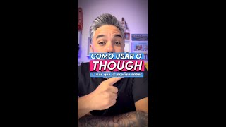 Como usar o THOUGH   3 USOS QUE VOCÊ PRECISA SABER