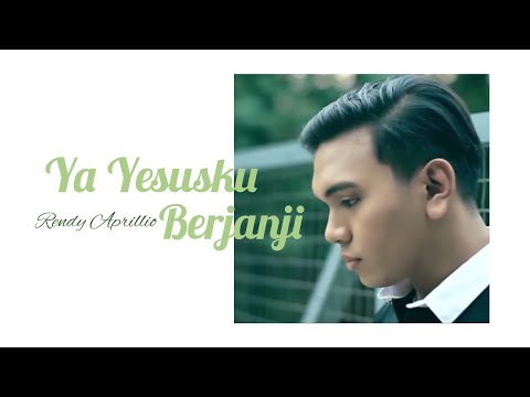 RENDY APRILLIO - YA YESUS KU BERJANJI [LYRIC VIDEO]