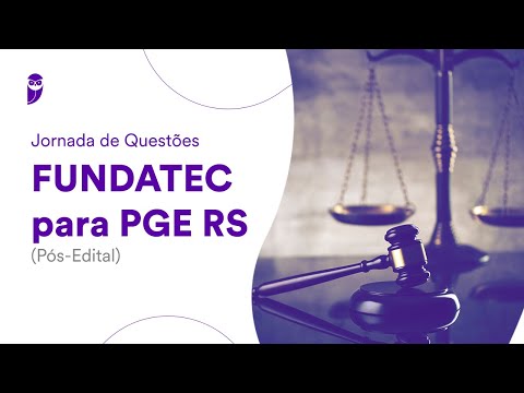 Jornada de Questões FUNDATEC para PGE RS - Pós-Edital