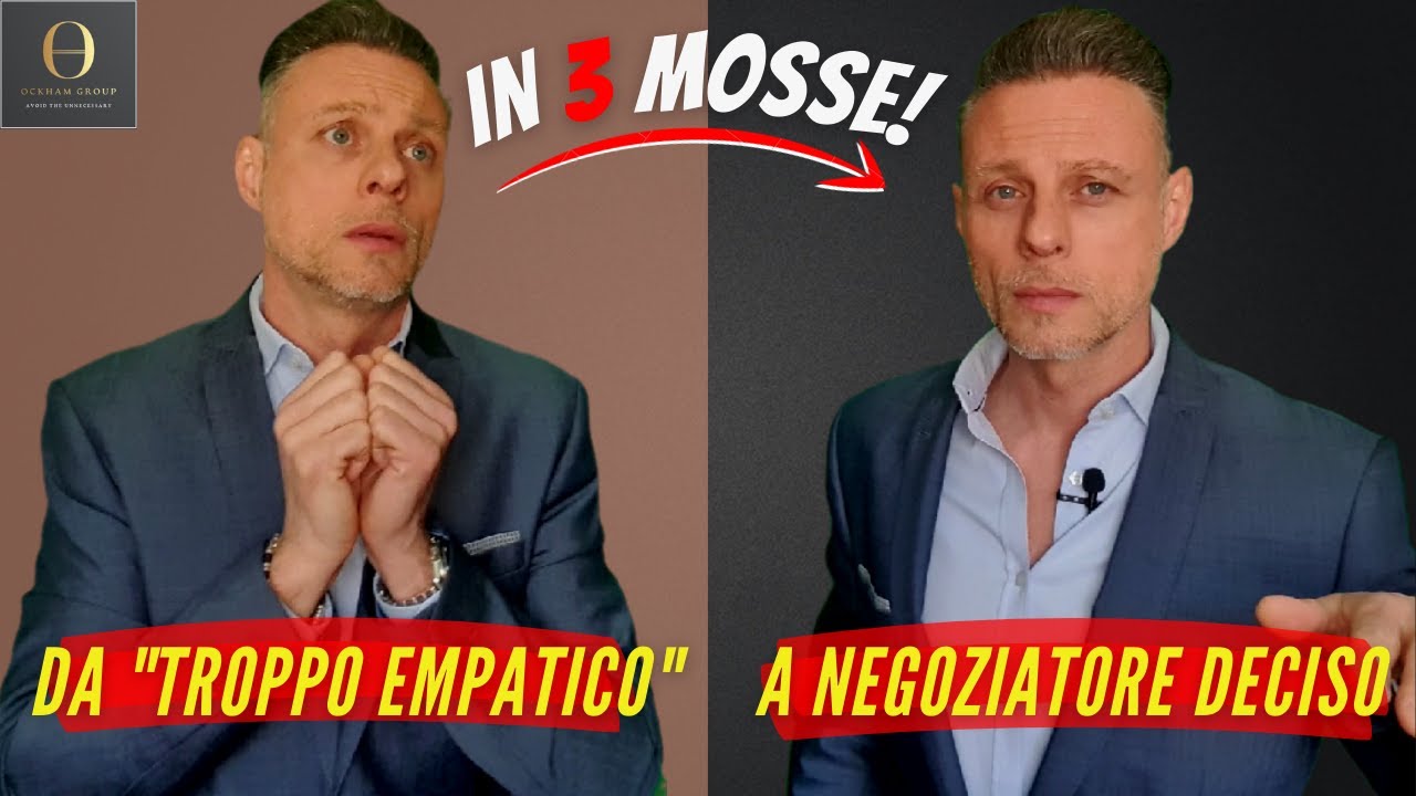 Troppo Empatico per Negoziare? Come diventare più Sicuro di Te e Vincere le Trattative in 3 Mosse