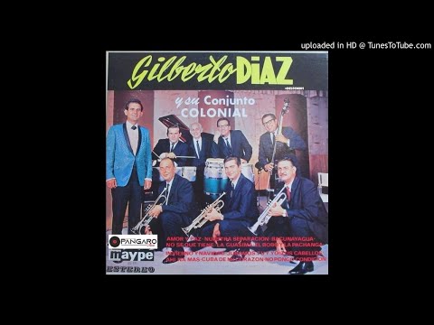 Ahi Na'Ma - Gilberto Diaz Y Su Conjunto Colonial