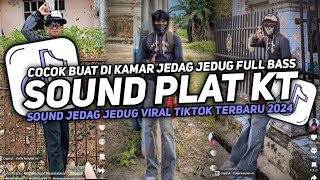 Download lagu DJ SOUND PLAT KT V5 COCOK BUAT DI KAMAR MENGKANE JEDAG JEDUG FULL BASS VIRAL TIKTOK TERBARU 2024 mp3