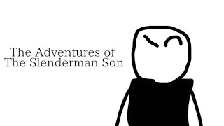 The Adventures of the Slenderman Son in the Forsaken Realm