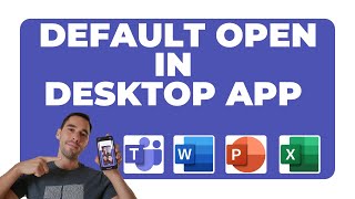 Open in desktop app by default in Microsoft Teams