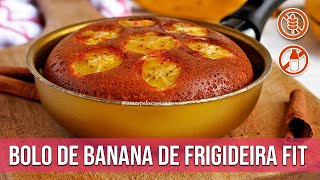 BOLO DE BANANA DE FRIGIDEIRA FIT SEM FARINHA DE TRIGO