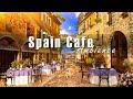 Vintage Latin Cafe Music with Spain Outdoor Cafe Shop Ambience - Relaxing Bossa Nova for Good Mood