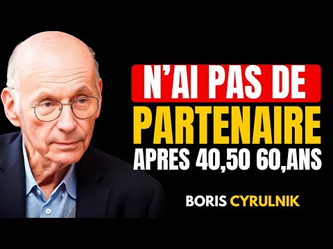 Pourquoi avoir un partenaire à 40, 50 ans... peut être une grave erreur - Boris Cyrulnik