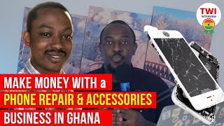 Do you want to Learn How to Repair Any Mobile Phones? plus Buy & Sell Phone Accessories in Ghana?