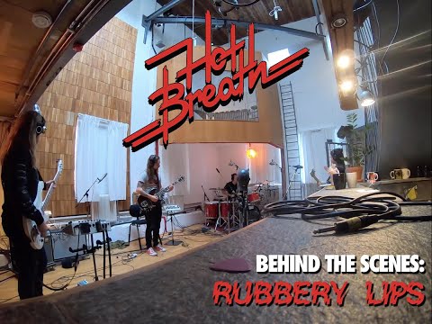 HOT BREATH – The Making Of Rubbery Lips