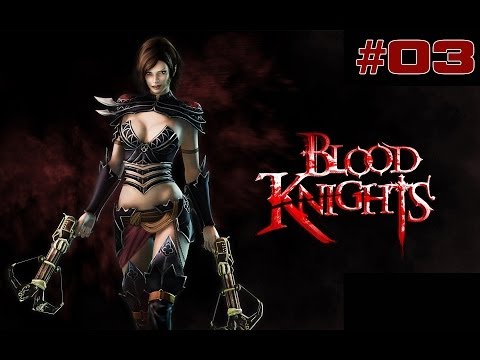 Blood Knights Walkthrough Gameplay - Part 3 w/ Live Commentary (First Look) Maxed Out