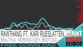 Rawthang Featuring Kari Rueslatten - Beautiful Morning (GEIN Bootleg)[Free Download]