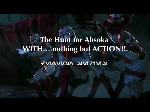 (The Clone Wars) The Hunt For Ahsoka WITH... nothing but the CHASE and ACTION!!!