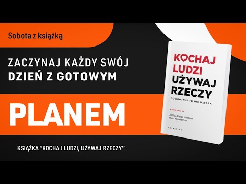 Kochaj ludzi, używaj rzeczy... | Nawyk 1 | Dzień 6 |