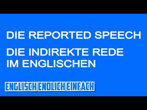Reported Speech: Englische direkte und indirekte Rede auf Deutsch erklärt