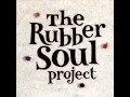 The Rubber Soul Project - Bound By love