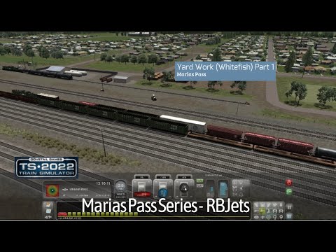 TIDYING UP THE YARD | Marias Pass Series By RBJets - Scenario #6 | Train Simulator 2022