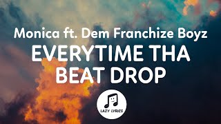 Everytime tha beat drop - Monica (Lyrics) everytime the beat drop tiktok song