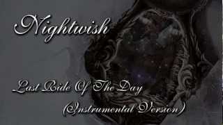 Nightwish - Last Ride Of The Day (Instrumental Version)