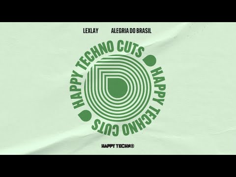 HAPPYTECHNOCUTS012 - Lexlay - Alegria do Brasil