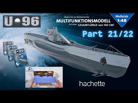 Hachette U-Boot U 96 (Metall) Part 21 & 22 - Die 2. Sektion des Innenraums!