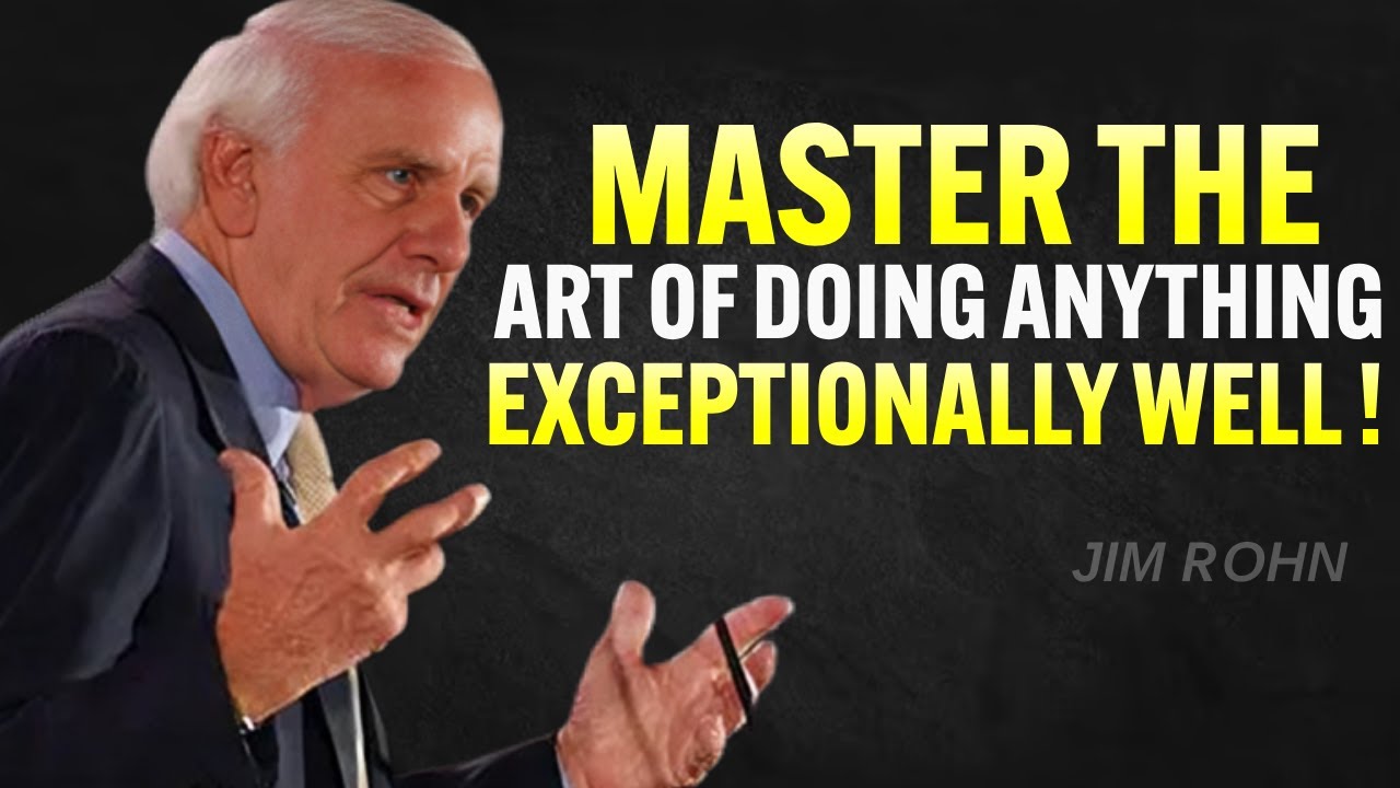The Art of Doing Anything Exceptionally Well ( even if you are not pro ) - Jim Rohn Motivation