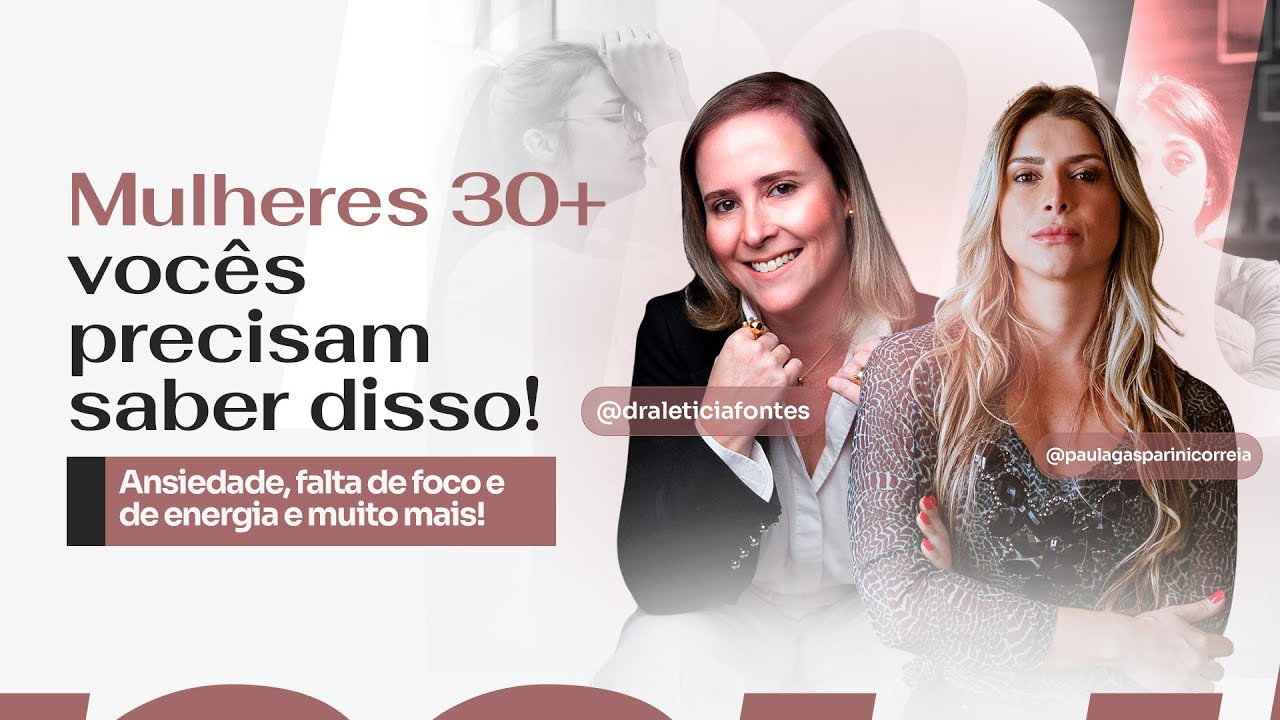 MULHERES 30+ VOCÊS PRECISAM SABER DISSO! 🔥