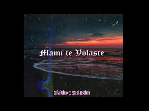 Mami te volaste - Daflaideluxe x Estasi Assoluto