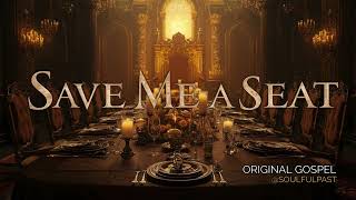Save Me a Seat | Original Gospel Song | Soulful Worship, Powerful Testimony, Heaven Bound | Lyrics