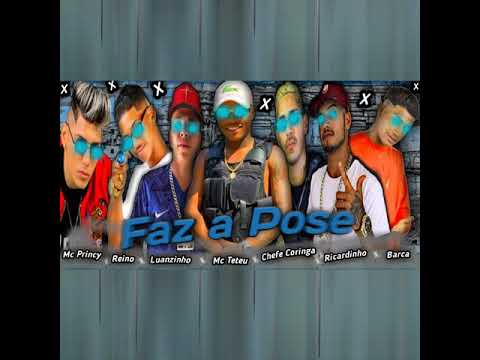 MC,S REINO/CHEFE CORINGA/BARCA NA BATIDA/MC PRINCY/RICARDINHO/LUANZINHO PART MC TETEU - FAZ A POSE