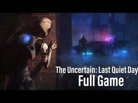 The Uncertain: Last Quiet Day | LongPlay (No Commentary)