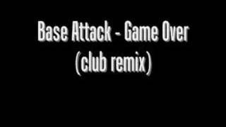 Base Attack - Game Over (club remix)
