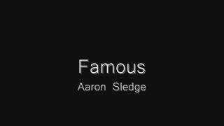 Aaron Sledge -- Famous + Download Link