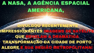 Porto Alegre Enfrenta Enchentes Devastadoras: Imagens de Satélite Revelam a Extensão dos Danos