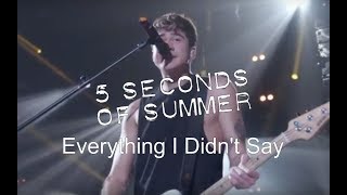 5 Seconds Of Summer - Everything I Didn&#39;t Say (Live At Wembley Arena)