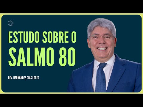 PSALM 80: HELP, GOD! | Rev. Hernandes Dias Lopes | IPP
