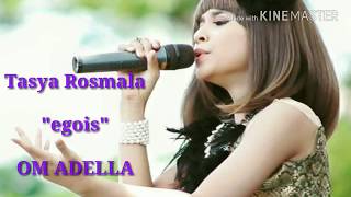 Download lagu Tasya Rosmala 'egois'   OM ADELLA mp3
