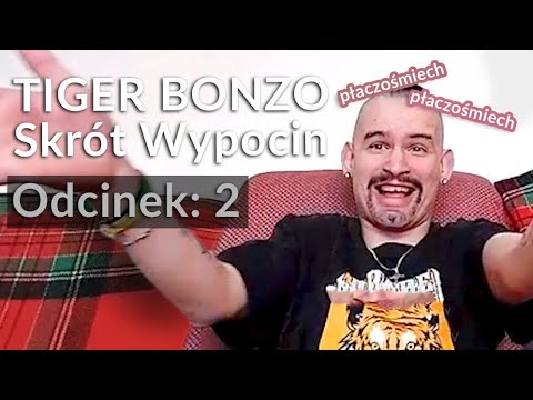 TIGER BONZO, Skrót Wypocin Odcinek: 2