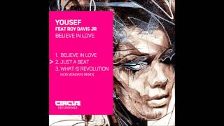 Yousef ft Roy Davis Jr  -  Believe In Love // Circus Recordings