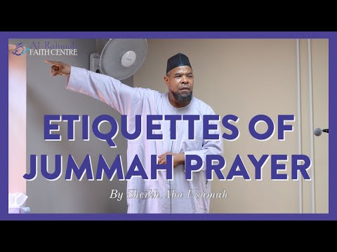 Etiquettes of Jummah prayer | Khutbah by Sheikh Abu Usamah