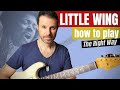 LITTLE WING - guitar lesson - how to play it the right way // tutorial