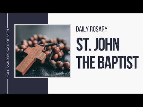 [Daily Rosary Meditations] St. John the Baptist