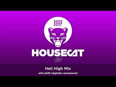 Deep House Cat Show - Heli High Mix (remastered) - with philE || Free Download