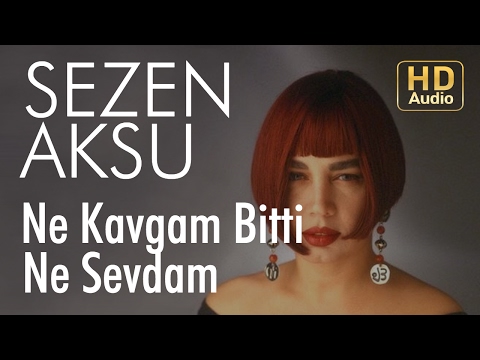 Ne Kavgam Bitti Ne Sevdam - Sezen Aksu