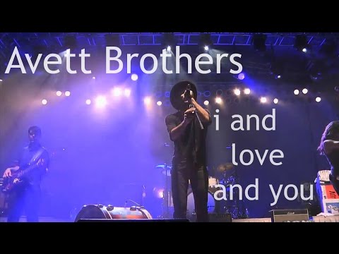 The Avett Brothers - I and Love and You