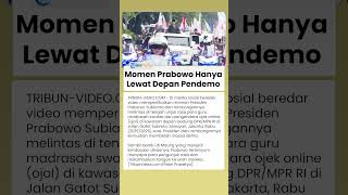 Saat Prabowo Hanya Lewat Tanpa Temui Massa Demo di Kawasan Depan Gedung DPR, Jadi Sorotan