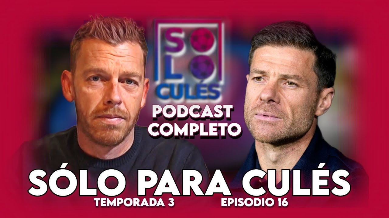 💙❤️ "XABI, QUÉDATE" | SÓLO PARA CULÉS T3, EP.16