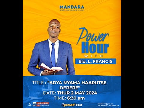 Mandara SDA Church || Power Hour || Elder L. Francis || Adya nyama haarutse || THUR 2 May 2024 ||